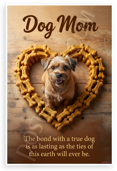 Dog Mom 'Bond with a True Dog' Inspirational 12x18 US Made Poster