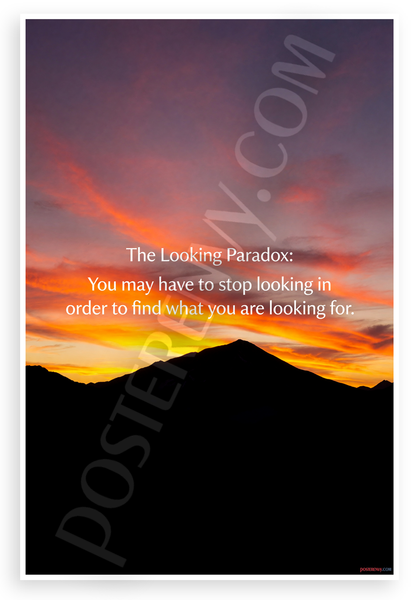 The Looking Paradox 'You May Have to Stop Looking' Inspirational 12x18 US Made Poster