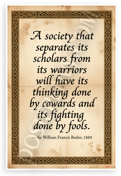Sir William Francis Butler "Society Scholars Warriors Cowards Fools" Inspirational 12x18 US Made Poster