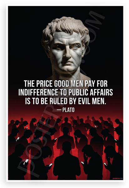 Plato 'Price Good Men Pay for Indifference' Inspirational 12x18 US Made Poster