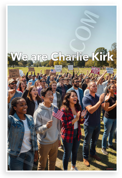 We are Charlie Kirk Youth Rally Activism 12x18 US Made Poster
