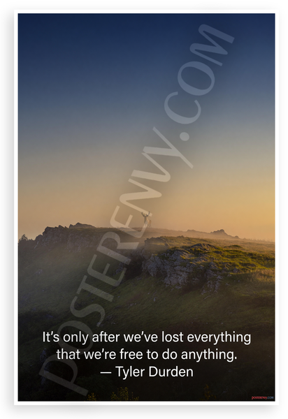 Tyler Durden "It's Only After We've Lost Everything" Inspirational 12x18 US Made Poster