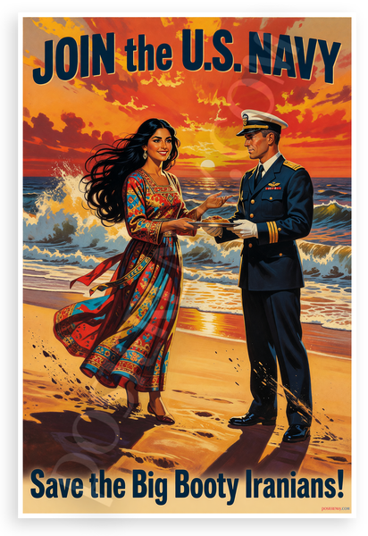 Join the US Navy Save the Big Booty Iranians Vintage Recruiting 12x18 US Made Poster