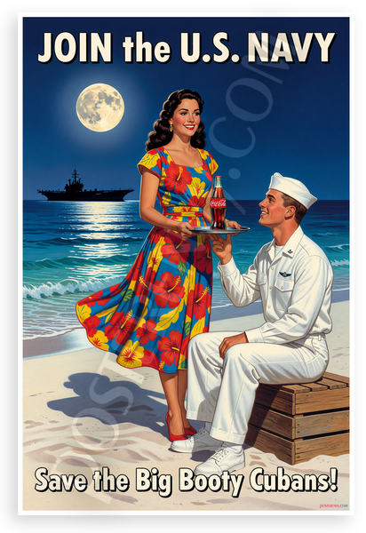 Join the US Navy Save the Big Booty Cubans Vintage Parody 12x18 US Made Poster