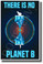 There Is No Planet B - North & South - New Environmental Awareness POSTER