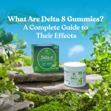 What Are Delta 8 Gummies? A Complete Guide to Their Effects
