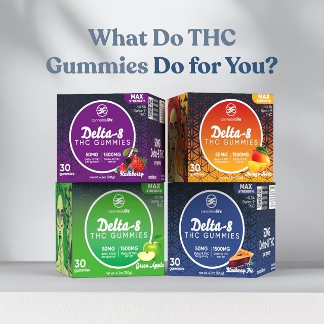 What Do THC Gummies Do for You?