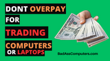 Don't overpay for a trading computer or laptop.