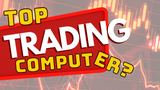 Top Trading Computers