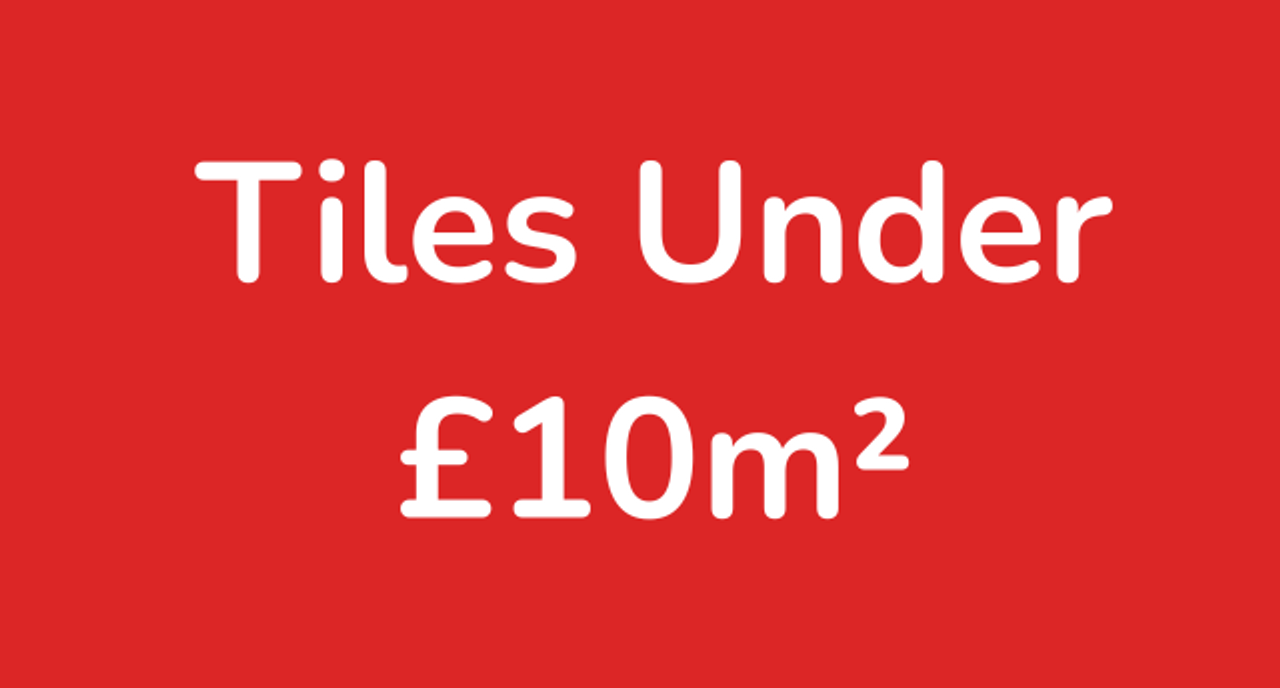 Tiles Under £10m² Tiles Under £10m²