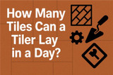 How Many Tiles Can a Tiler Lay in a Day?