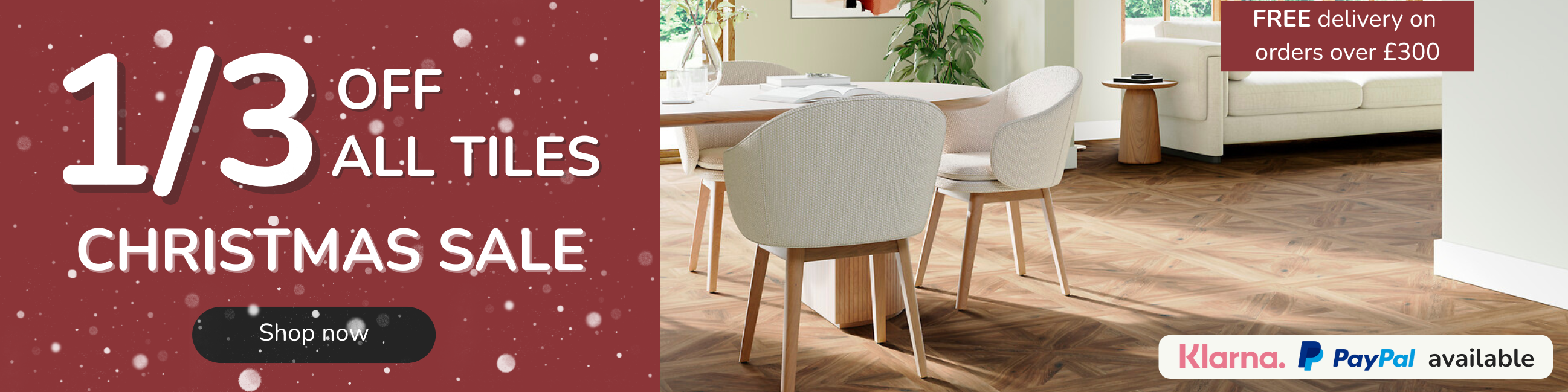 Christmas Sale 1/3 Off All Tiles and Flooring