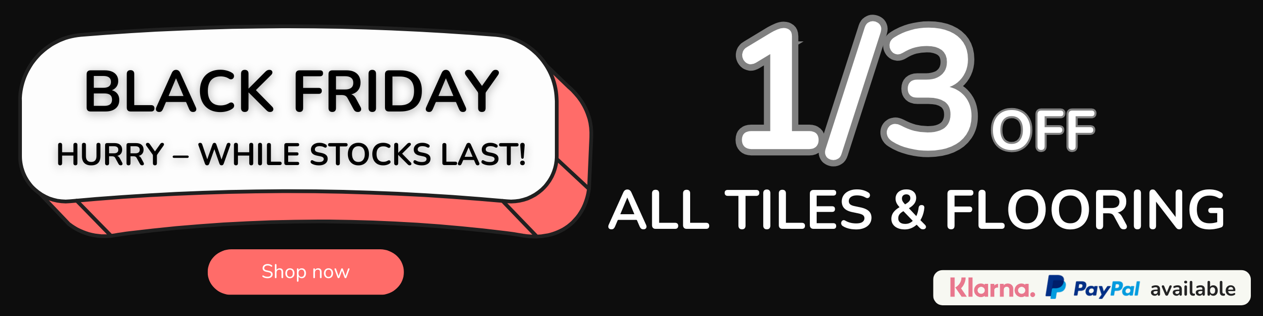 Black Friday 1/3 Off All Tiles