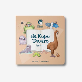 He Kupu Tauaro - Opposites - Board Book
