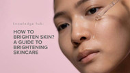 How to brighten skin