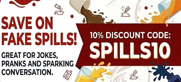 Save 10% on Fake Spills - coupon code SPILLS10