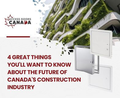 4 Great Things You'll Want To Know About the Future of Canada's Construction Industry