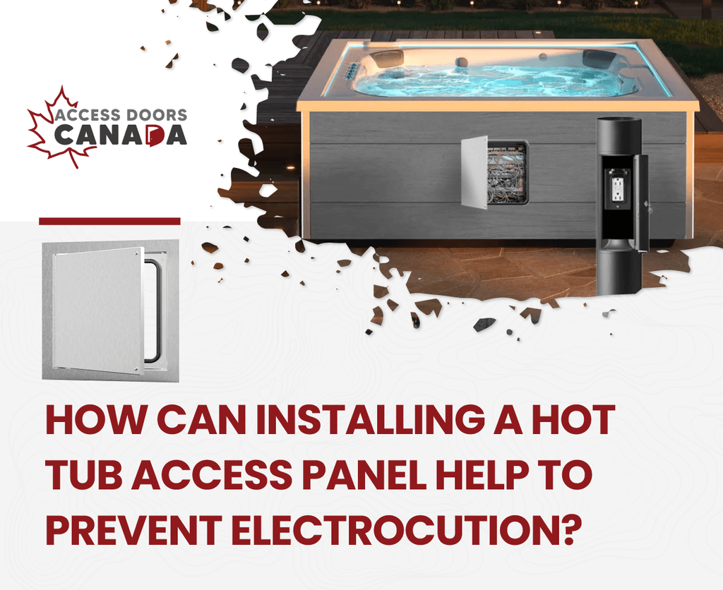 How Can Installing a Hot Tub Access Panel Help to Prevent Electrocution?