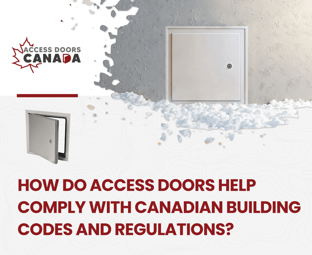 How Do Access Doors Help Comply with Canadian Building Codes and Regulations?