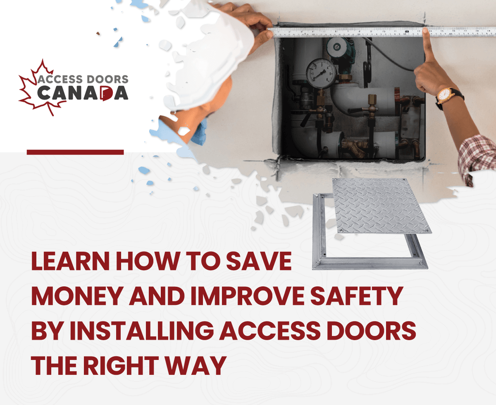 Learn How to Save Money and Improve Safety by Installing Access Doors the Right Way