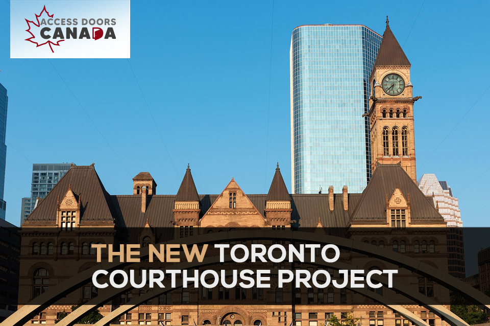 The New Toronto Courthouse - AccessDoorsCanada