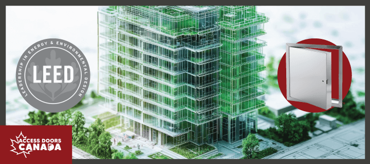 What Are the Best LEED-Qualified Access Doors for Canadian Construction?