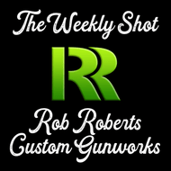 The Weekly Shot: Rob Roberts Custom Gunworks