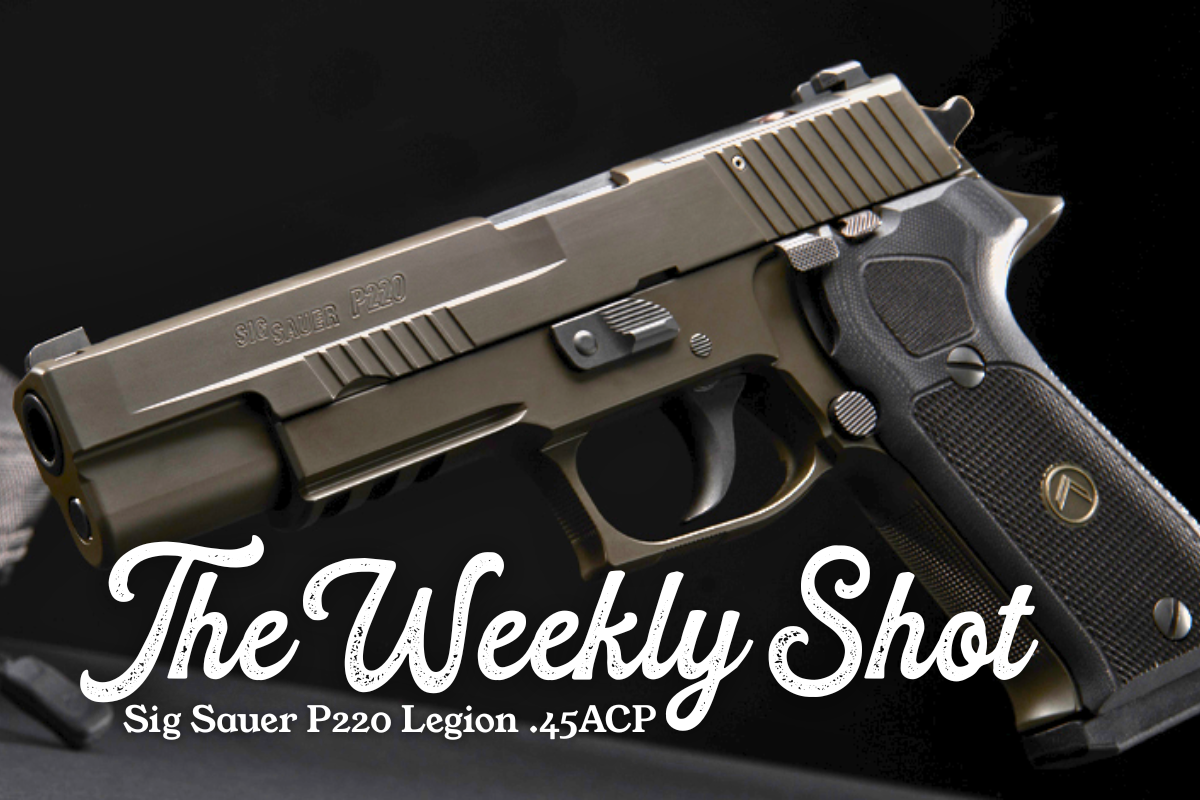 The Weekly Shot: Sig Sauer P220 Legion .45ACP