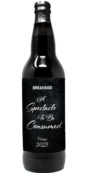 BREAKSIDE A SPECTACLE TO BE CONSUMED BARREL AGED IMPERIAL STOUT