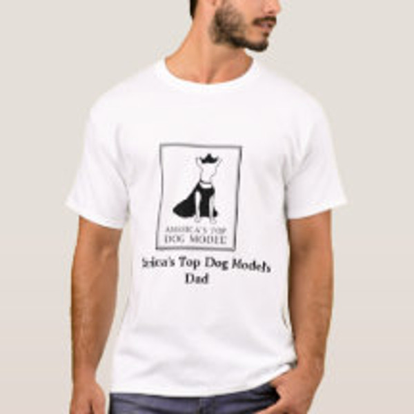 America's Top Dog Model's Dad T-Shirt