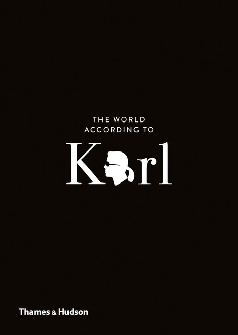 The World According to Karl: The Wit and Wisdom of Karl Lagerfeld