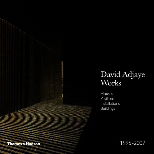 David Adjaye - Works: Houses, Pavilions, Installations, Buildings, 1995-2007