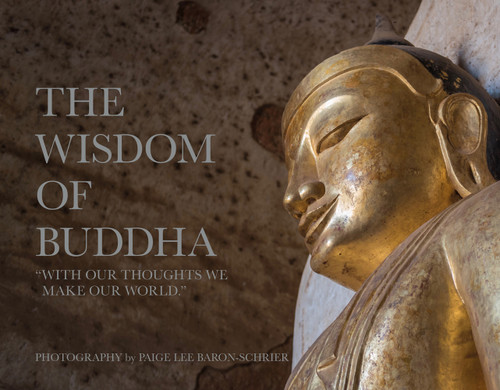 The Wisdom of Buddha: A Photographic Pilgrimage Into the Traditional World of Buddhism