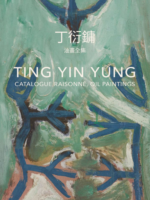 Ting Yin Yung (bilingual edition): Catalogue raisonn, Oil Paintings