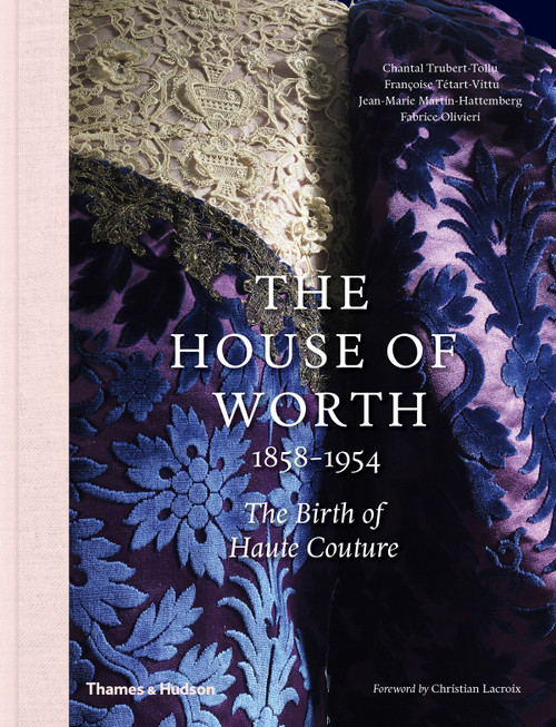 The House of Worth, 1858-1954: The Birth of Haute Couture