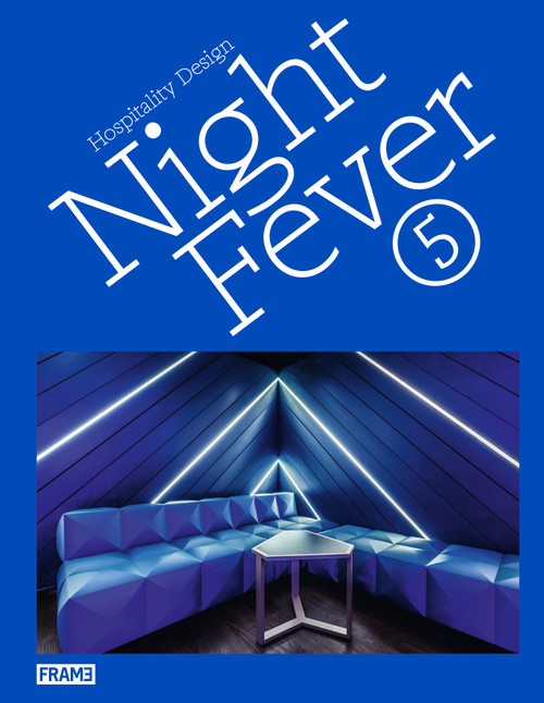 Night Fever 5: Hospitality Design