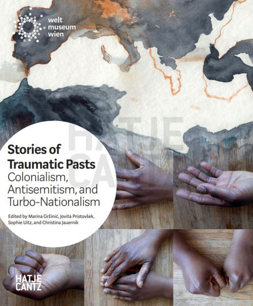Stories of Traumatic Pasts: Colonialism, Antisemitism, and Turbo-Nationalism