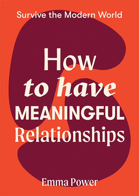 How to Have Meaningful Relationships