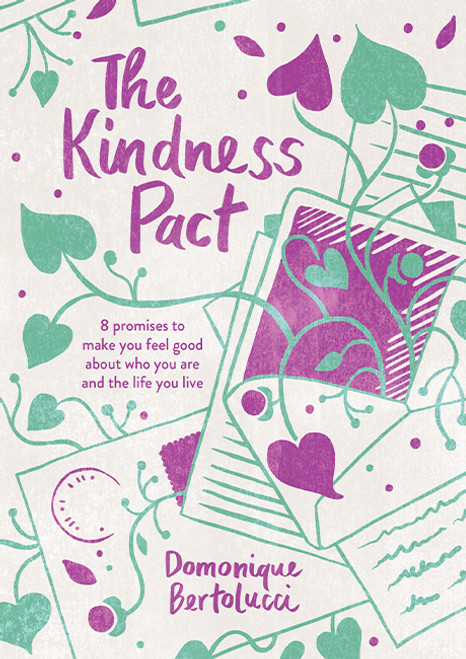 The Kindness Pact: 8 Promises to Make You Feel Good About Who You Are and the Life You Live