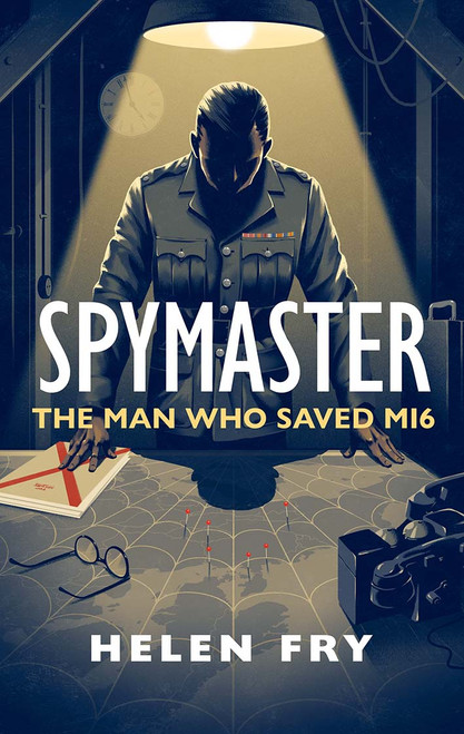 Spymaster: The Man Who Saved MI6