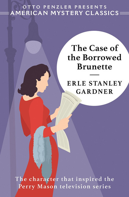 The Case of the Borrowed Brunette: A Perry Mason Mystery