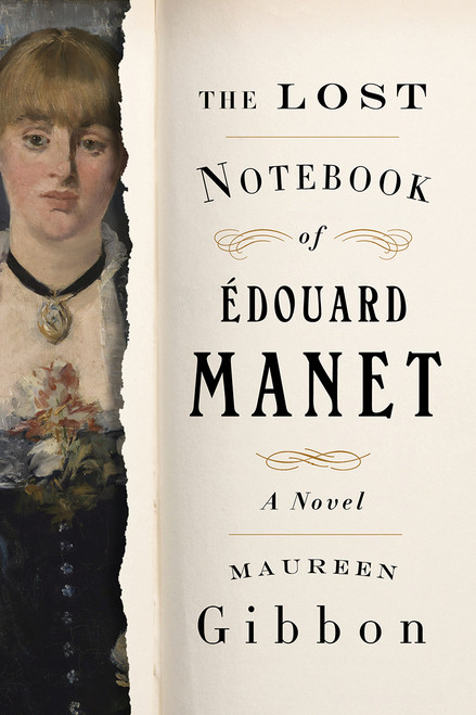 The Lost Notebook of Edouard Manet: A Novel