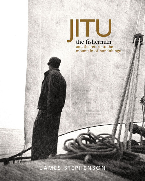 Jitu the Fisherman: And the Return to the Mountain of Nundulungu