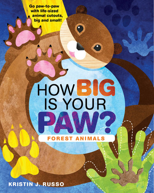 How Big Is Your Paw?: Forest Animals - Go paw-to-paw with life-sized animal cutouts, big and small!