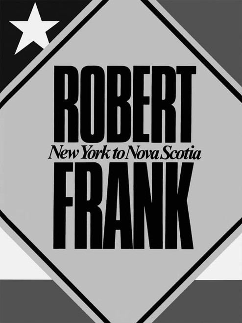 Robert Frank : New York to Nova Scotia