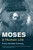 Moses: A Human Life