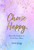 Choose Happy: Easy Strategies to Find Your Bliss: Volume 16