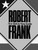Robert Frank : New York to Nova Scotia