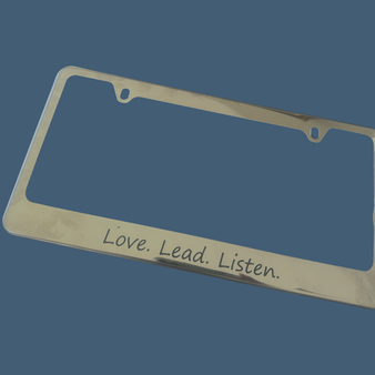 Love. Lead. Listen. License Plate Frame