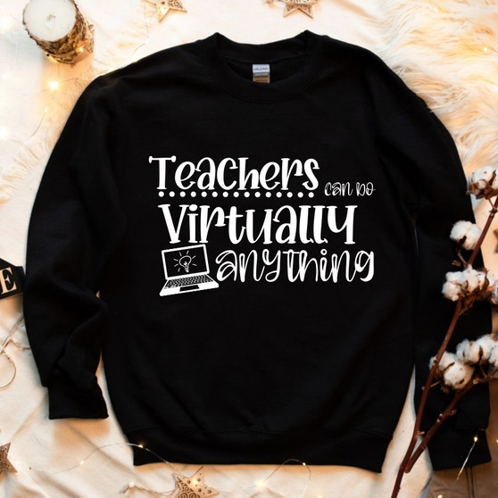 Teachers Can Do Virtually Anything Socially Distancing  Unisex Sweatshirt